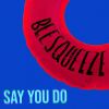 Download track Say You Do
