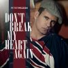 Download track Don't Break My Heart Again (Sakgra Pw Elle Remix)
