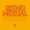 Download track Ritmo Mezcal (De La Rivera Remix)