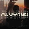 Download track Will Always Miss (7even (GR) Remix)