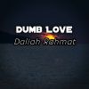 Download track Dumb Love
