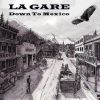 Download track La Gare - 02 - Down To Mexico