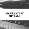 Download track My Greatest Mistake
