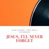 Download track Jesus, I'll Never Forget