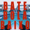 Download track Bate Bola Baixo