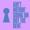 Download track Ain't Nothin' Going On But The Rent