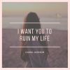 Download track Ruin My Life
