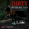 Download track Dirty With My Sax (Instrumental)