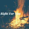 Download track Right For You