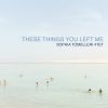 Download track These Things You Left Me