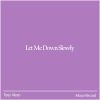 Download track Let Me Down Slowly