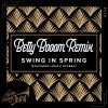 Download track Swing In Spring (Betty Booom Remix Extended Version)