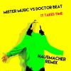Download track It Takes Time (Hausmacher Remix Cut)