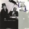 Download track Abbey Lincoln, Hank Jones. When There Is Love. 10. C Est Si Bon