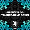 Download track You Break Me Down (Extended Mix)