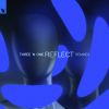 Download track Reflect (Original 1996 Short Mix)