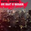 Download track One Night In Bangkok (Vinylshakerz Screen Cut Remastered)