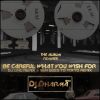 Download track Be Careful What You Wish For (DJ OMC's 'Lost In Space' Remix)