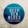 Download track Deep Sea Blues