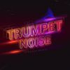 Download track Trumpet Noise (Extended Mix)