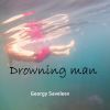 Download track Drowning Man