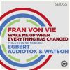 Download track Wake Me Up When Everything Has Changed (Audiotox & Watson Remix)