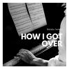 Download track How I Got Over
