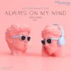 Download track Always On My Mind (Andrei Stan Remix)