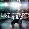 Download track I Like 2 Party