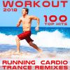 Download track Workout 2018 100 Top Hits Running Cardio Trance Remixes (2hr Fitness Progressive Goa DJ Mix)