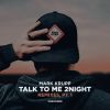 Download track Talk To Me 2night (J-ASTIN Remix)