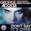 Download track Don't Say It's Over (Original Mix)