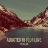 Download track Addicted To Your Love