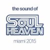 Download track The Sound Of Soul Heaven Miami 2015 Mix 2 (Continuous Mix)