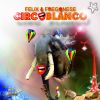 Download track Circoblanco (Luca Fregonese Circo Mix)