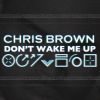 Download track Don'T Wake Me Up (DJ White Shadow Remix)