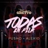 Download track Todas En Fila (Alexio & Pusho)