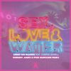 Download track Sex, Love & Water (Sunnery James & Ryan Marciano Remix)