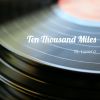 Download track Ten Thousand Miles