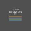 Download track For Your Love (Radio Edit)
