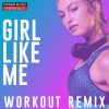 Download track Girl Like Me (Workout Remix 128 BPM)