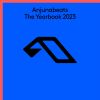 Download track Anjunabeats The Yearbook 2023 (Continuous Mix 1)