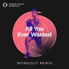 Download track All You Ever Wanted (Workout Remix 168 BPM)