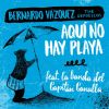 Download track Aqui No Hay Playa (Bernardo Vázquez The Refrescos)