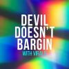 Download track Devil Doesn't Bargain