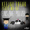 Download track Keejay Freak Meets Mo - Do - Eins Zwei'Polizei' (Ph Electro Remix Edit)