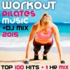 Download track Workout Pilates Music 2014 Top Hits 1 Hr Groovy Downbeat DJ Mix