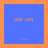 Download track Zero Love