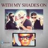 Download track With My Shades On