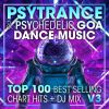 Download track Psy Trance & Psychedelic Goa Dance Music Top 100 Best Selling Chart Hits V3 (2 Hr DJ Mix)